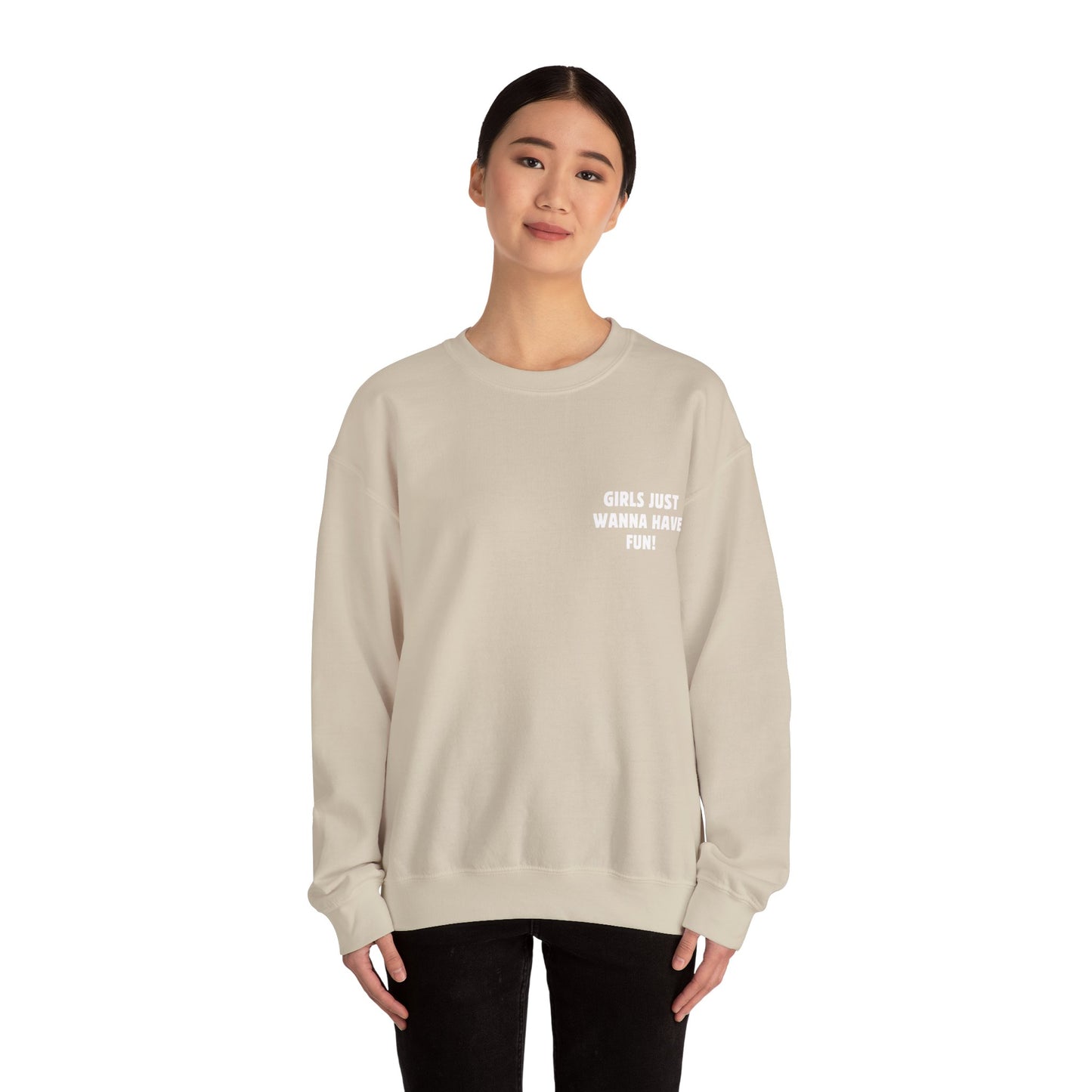 Girls just wanna have fun Crewneck Sweatshirt