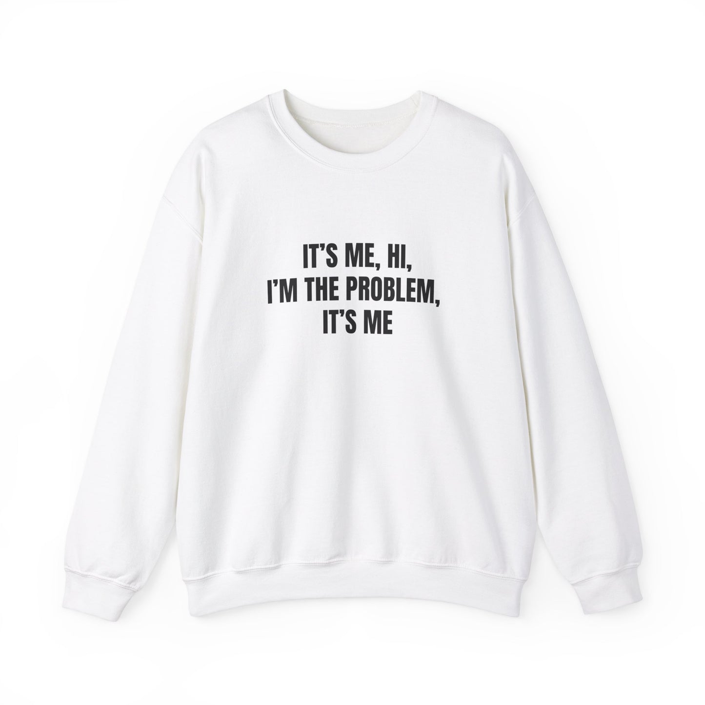 Im the problem Crewneck Sweatshirt