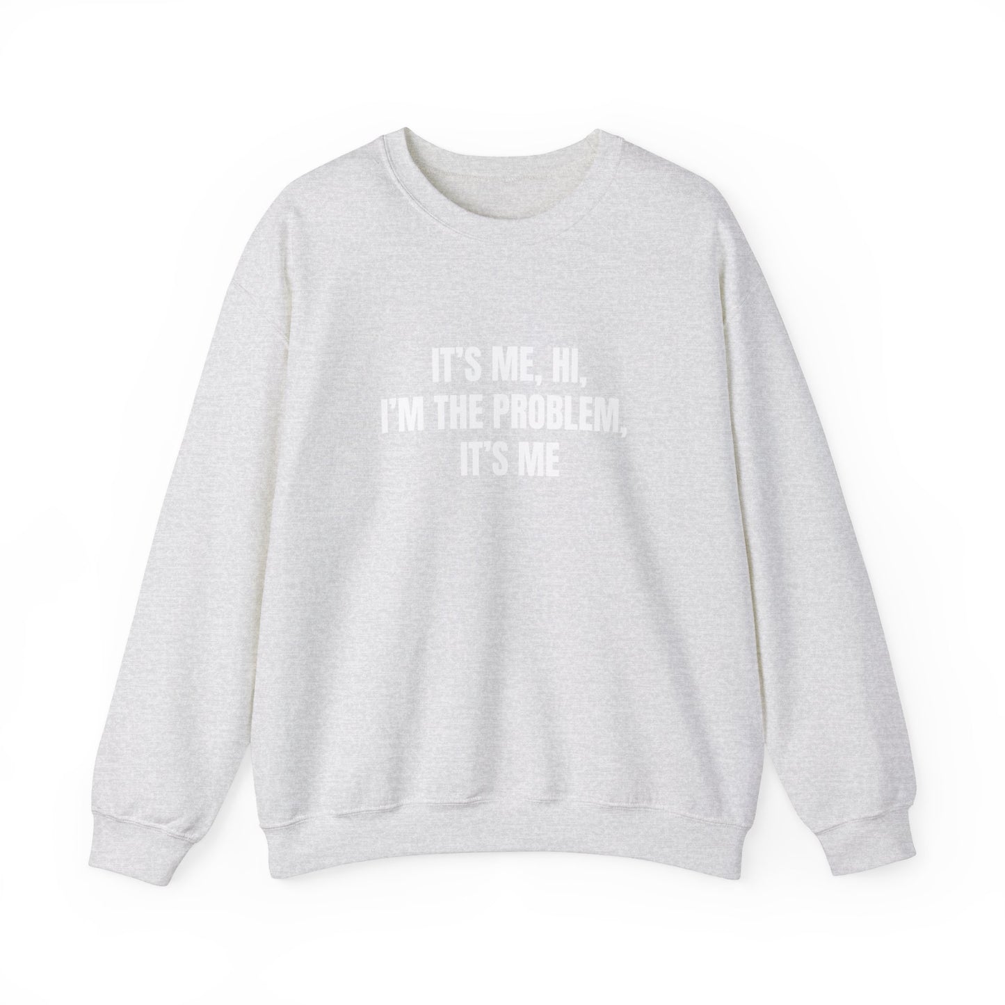 Im the problem Crewneck Sweatshirt