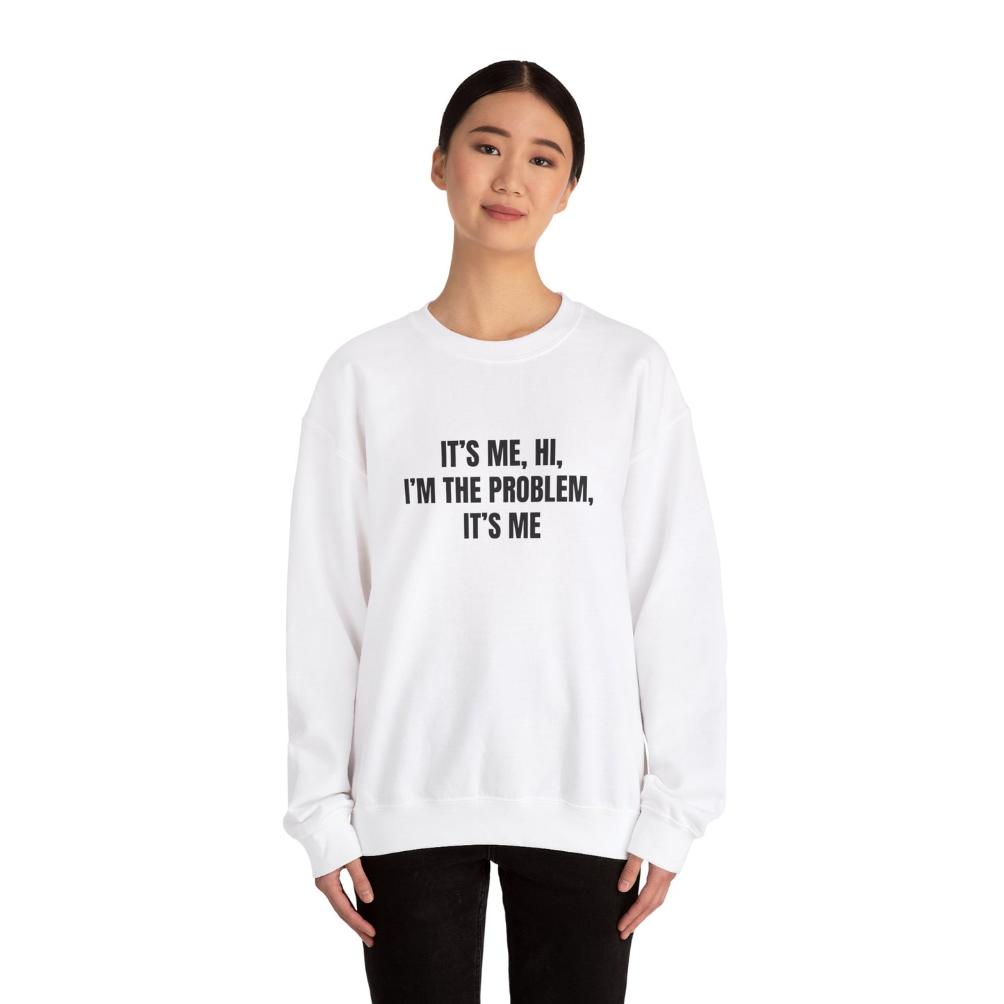 Im the problem Crewneck Sweatshirt