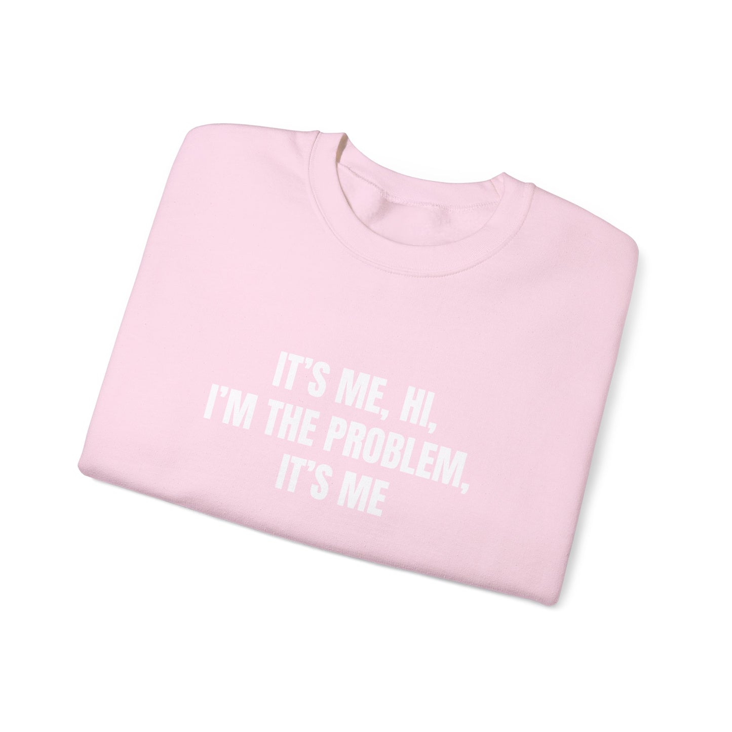 Im the problem Crewneck Sweatshirt