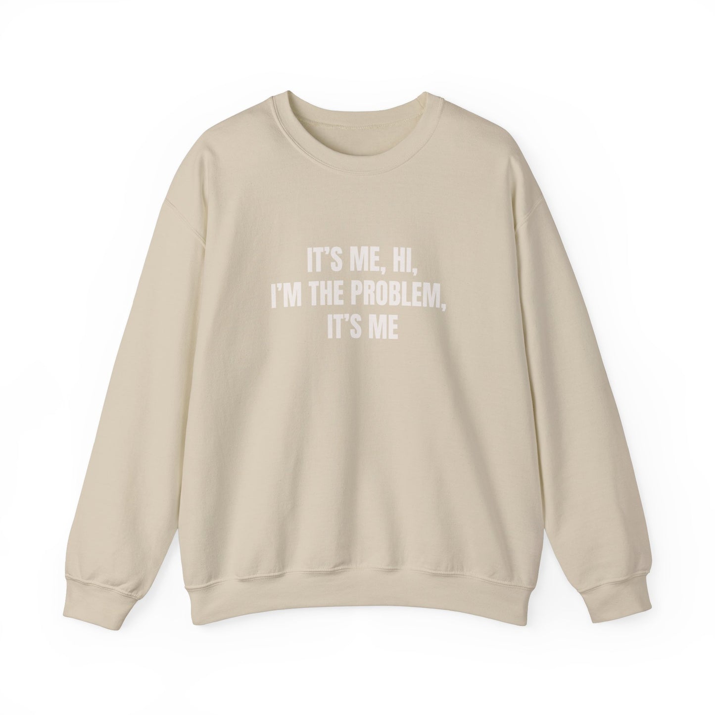 Im the problem Crewneck Sweatshirt